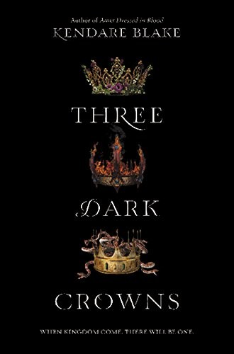 Kendare Blake: Three Dark Crowns (2016, HarperTeen)