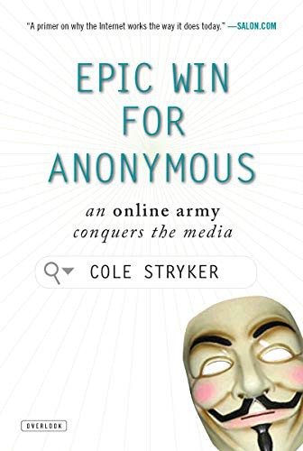 Cole Stryker: Epic Win for Anonymous (Paperback, 2012, Brand: Overlook TP, Abrams Press)