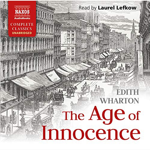 Edith Wharton, Edith Wharton, Laurel Lefkow: The Age of Innocence (AudiobookFormat, 2020, Blackstone Pub, Naxos)