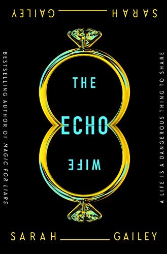 Sarah Gailey: The Echo Wife (Paperback, 2021, Hodder & Stoughton)