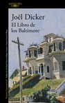 Joël Dicker: El libro de los Baltimore (2016, Alfaguara)