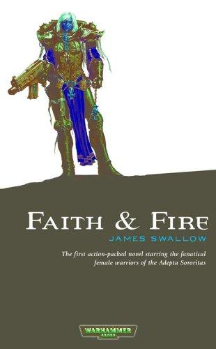 James Swallow: Faith and Fire (Paperback, 2006, Games Workshop)