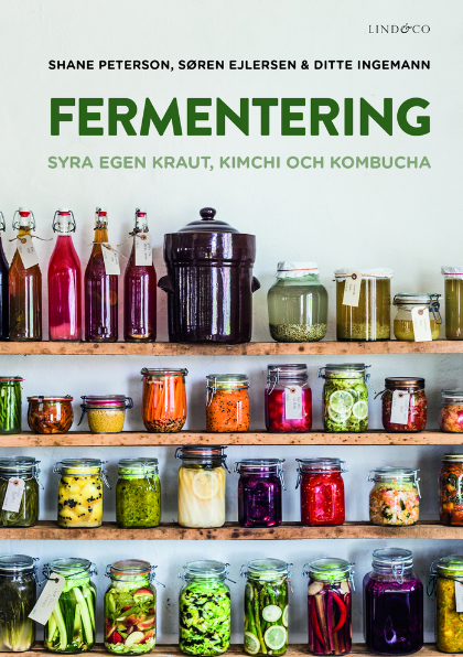 Shane Peterson, Søren Ejlersen, Ditte Ingemann: Fermentering (Hardcover, Swedish language, 2016, Lind & Co)