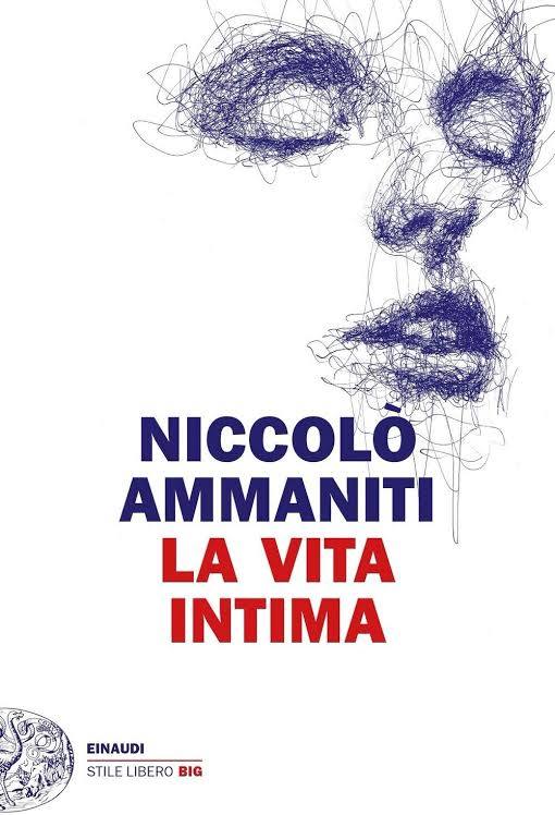 Niccolò Ammaniti: La vita intima (Paperback, italiano language, Einaudi)