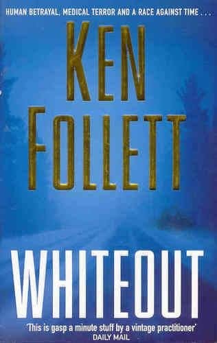 Ken Follett: Whiteout (Paperback, 2005, Pan MacMillan)