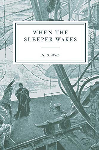 H. G. Wells: When the Sleeper Wakes (Paperback, 2019, Independently published, Independently Published)