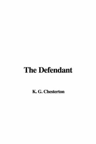 G. K. Chesterton: The Defendant (Paperback, 2007, IndyPublish)