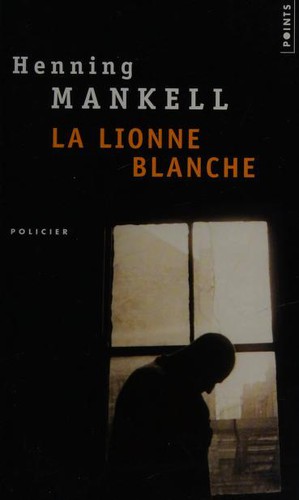 Henning Mankell: La lionne blanche (French language, 2005, Éditions du Seuil)