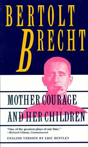 Bertolt Brecht: Mother courage and her children (1991, Grove Weidenfeld)