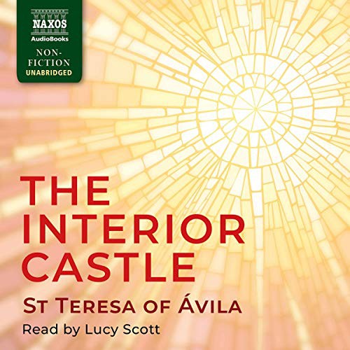 Teresa of Avila: The Interior Castle (AudiobookFormat, 2020, Naxos and Blackstone Publishing, Naxos)