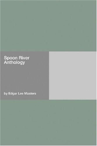 Edgar Lee Masters: Spoon River Anthology (Paperback, 2006, Hard Press)