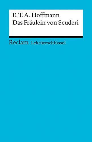 E. T. A. Hoffmann: Das Fräulein von Scuderi. Lektüreschlüssel für Schüler (German language, 2003)