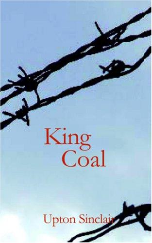 Upton Sinclair: King Coal (Paperback, 2006, BiblioBazaar)