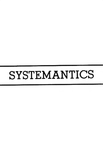John Gall: Systemantics (1978, Wildwood House)