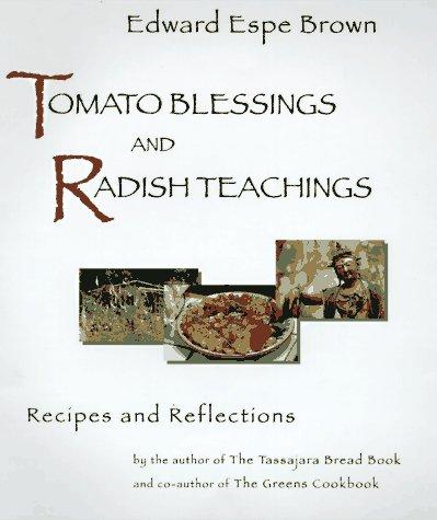 Edward Espe Brown: Tomato blessings and radish teachings (1997, Riverhead Books)
