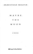 Armistead Maupin: Maybe the moon (1992)