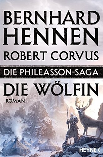 Bernhard Hennen, Robert Corvus: Die Wölfin (Paperback, German language, 2016, Heyne Verlag)