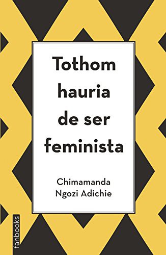 Chimamanda Ngozi Adichie, Scheherezade Surià: Tothom hauria de ser feminista (Paperback, 2018, fanbooks)