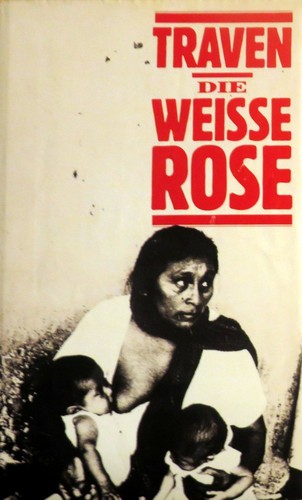 B. Traven: Die weiße Rose (German language, 1974, Büchergilde Gutenberg)