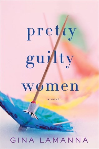 Gina LaManna: Pretty Guilty Women (2019, Source Book Landmark)