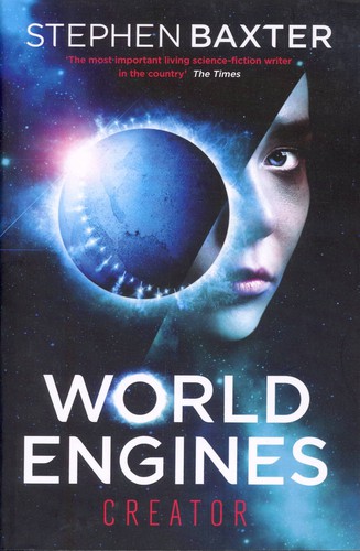 Stephen Baxter: World Engines: Creator (2020, Orion Publishing Group, Limited)