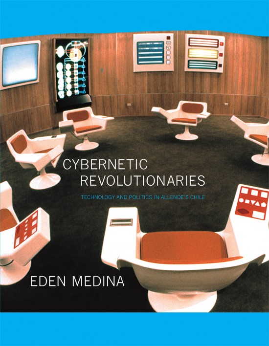 Eden Medina: Cybernetic Revolutionaries (Hardcover, 2011, MIT Press)