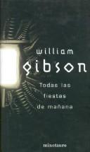 William Gibson (unspecified): Todas las Fiestas de Manana (Hardcover, Spanish language, 2004, Minotauro)