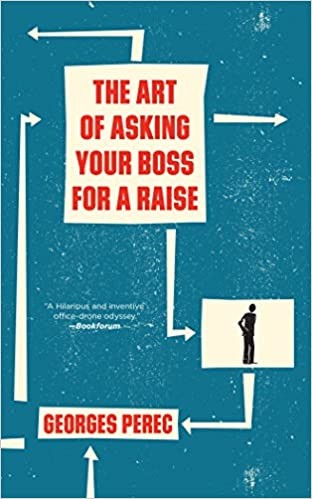 Georges Perec: The Art And Method Of Approaching Your Boss To Ask For A Raise (Paperback, 2017, Verso)