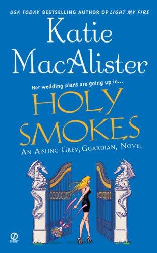 Katie MacAlister: Holy Smokes (Paperback, Signet)