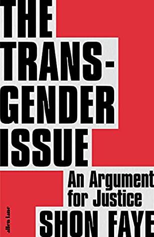 The Transgender Issue (2021, Allen Lane)