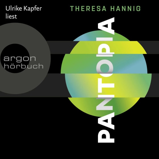 Theresa Hannig: Pantopia (AudiobookFormat, German language, 2022, Argon Digital)