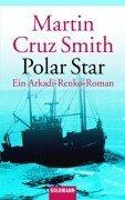 Martin Cruz Smith: Polar Star. Ein Arkadi- Renko- Roman. (Paperback, German language, 2002, Goldmann)