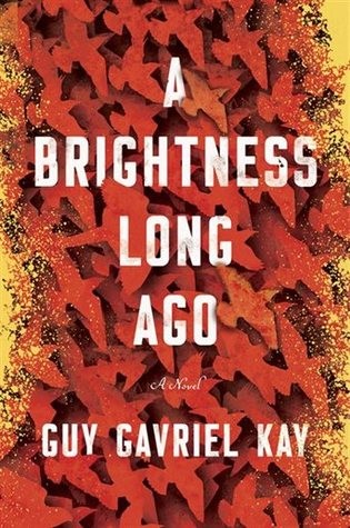 Guy Gavriel Kay: Brightness Long Ago (2019, Penguin Canada)