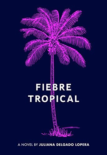 Juli Delgado Lopera: Fiebre Tropical (Paperback, 2020, Amethyst Editions)