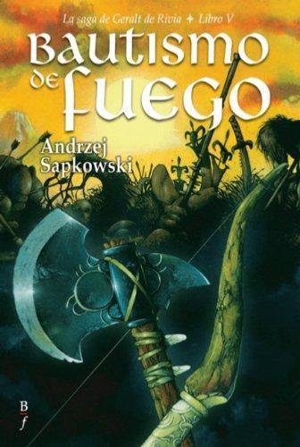 Andrzej Sapkowski: Bautismo de Fuego (La Saga de Geralt de Rivia, #3) (Spanish language)