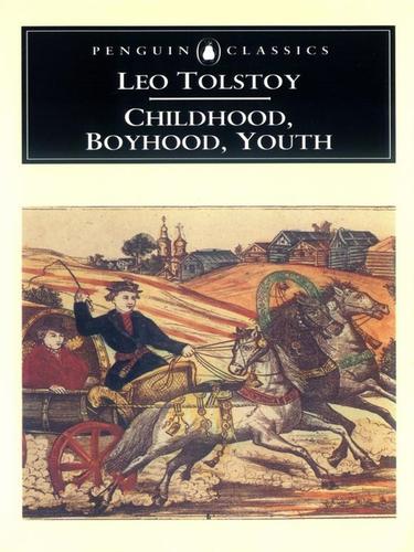 Lev Nikolaevič Tolstoy: Childhood, Boyhood, Youth (2010, Penguin Group UK)