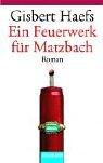 Gisbert Haefs: Ein Feuerwerk für Matzbach. Ein Baltasar-Matzbach-Roman. (Paperback, German language, 2003, Goldmann)