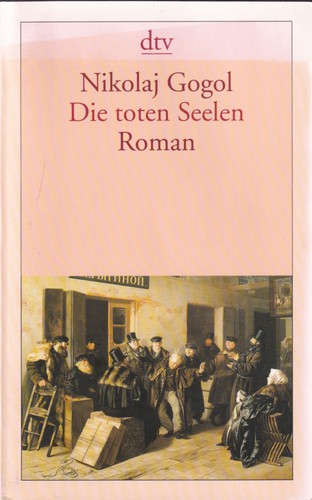Nikolai Vasilievich Gogol: Die toten Seelen (German language, 2008, Deutscher Taschenbuch Verlag)