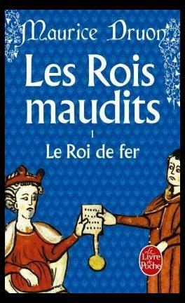 Maurice Druon: Les Rois maudits 1. Le roi de fer (French language)