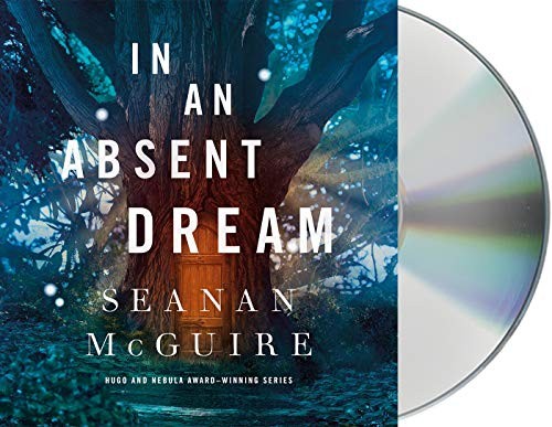 Seanan McGuire, Cynthia Hopkins: In an Absent Dream (2019, Macmillan Audio)