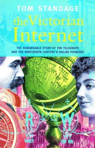 Tom Standage: Victorian Internet (1999, Phoenix Books)