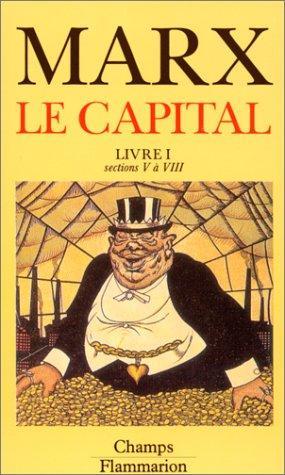 Karl Marx: Le capital. Livre I, sections 5 à 8 (French language, 1985)