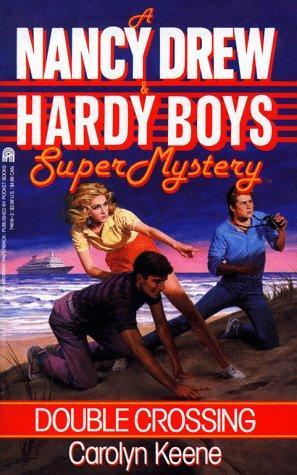 Carolyn Keene: DOUBLE CROSSING (NANCY DREW HARDY BOY SUPERMYSTERY 1): DOUBLE CROSSING (Nancy Drew/Hardy Boys Super Mystery, No 1) (Paperback, 1991, Simon Pulse)