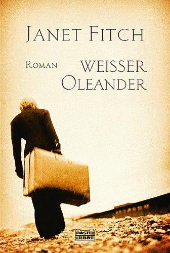 Fitch, Janet: Weisser Oleander (Paperback, German language, 2002, Bastei-Verlag Gustav H Lubbe)