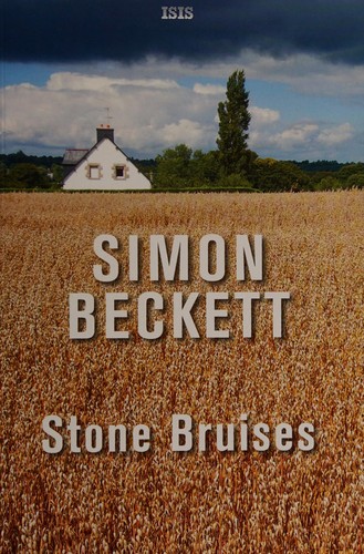 Simon Beckett: Stone bruises (2014, ISIS Large Print)