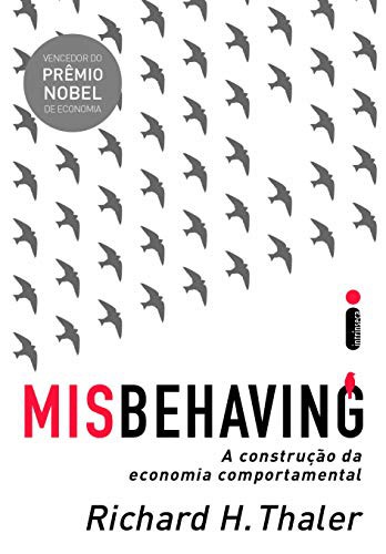 _: Misbehaving. A Construcao Da Economia Comportamental (Paperback, Portuguese language, 2019, Intrinseca)