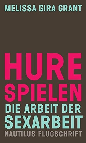 Melissa Gira Grant: Hure spielen (Paperback, Edition Nautilus)