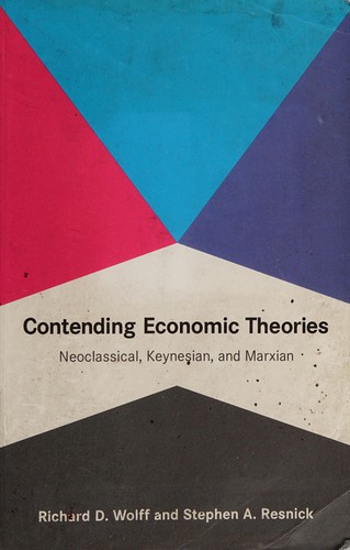 Richard D. Wolff: Contending economic theories (2012, MIT Press)