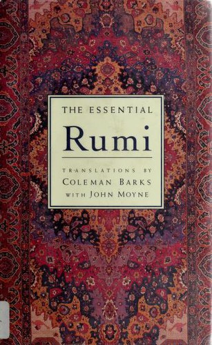 Rumi (Jalāl ad-Dīn Muḥammad Balkhī): The essential Rumi (1995, Harper)