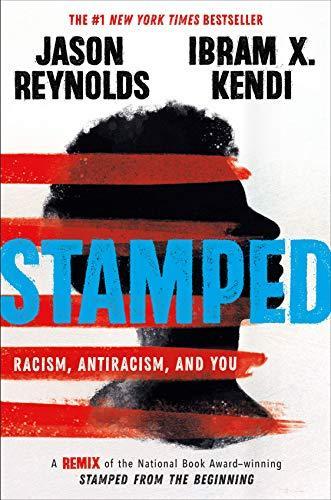 Jason Reynolds, Ibram X. Kendi: Stamped: Racism, Antiracism, and You (2020, Little, Brown Books for Young Readers)